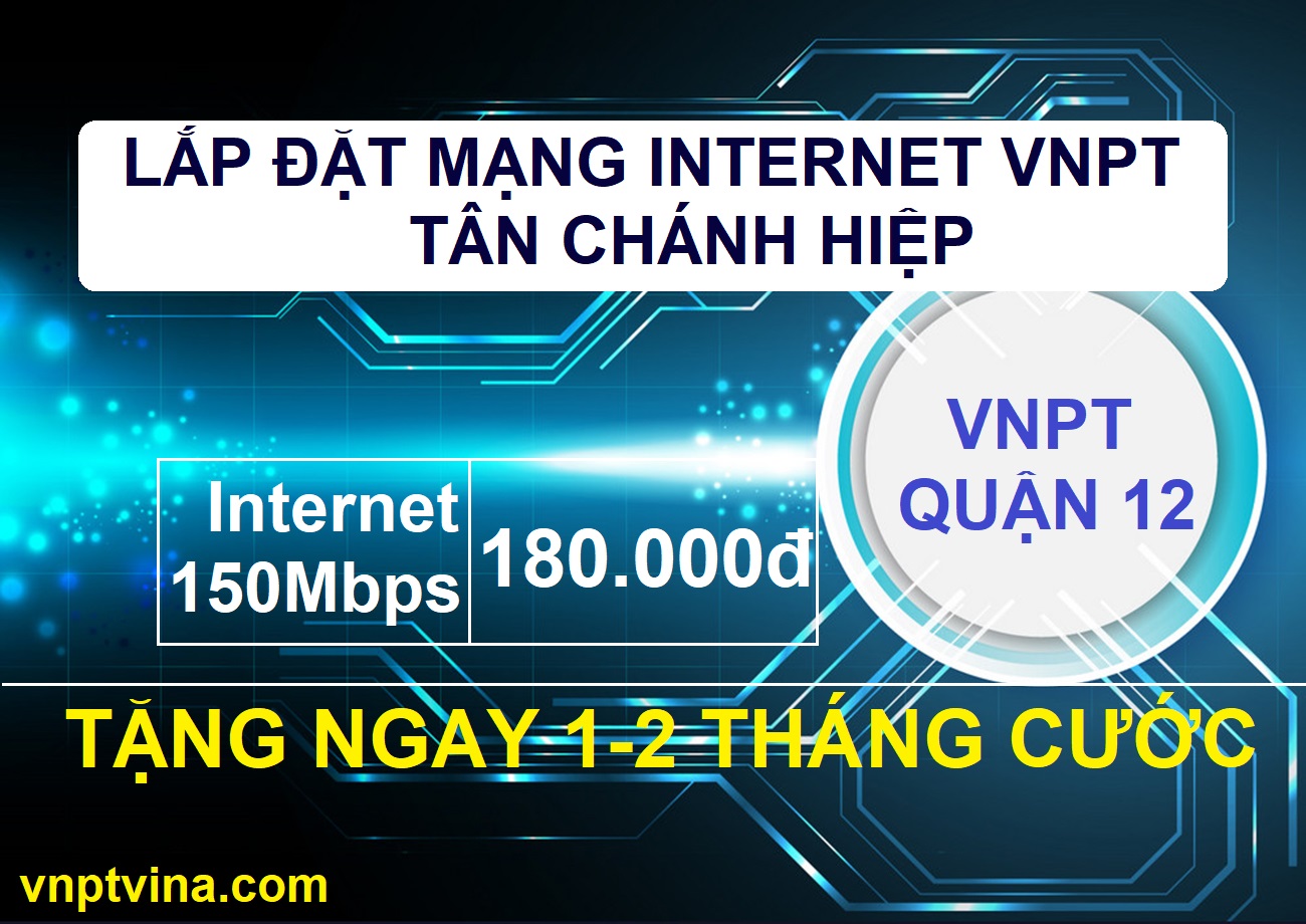 Lắp đặt mạng internet VNPT phường Tân Chánh Hiệp quận 12
