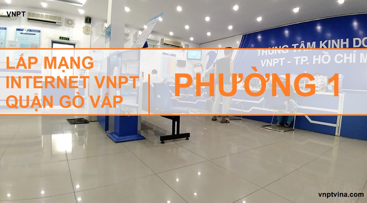 lắp mạng internet vnpt phường 1 quận Gò Vấp TPHCM