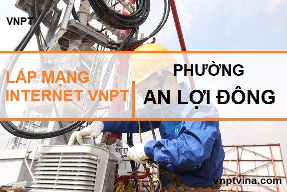 đăng ký lắp mạng intenret VNPT phường An Lợi Đông quận 2