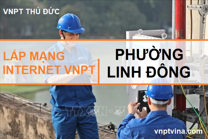lắp mạng internet VNPT phường linh đông quận thủ đức