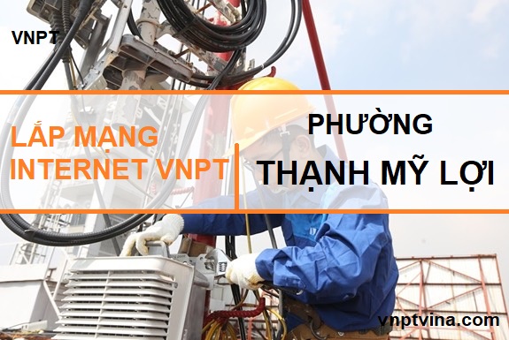 Lắp mạng internet VNPT phường Thạnh Mỹ Lợi quận 2 TPHCM
