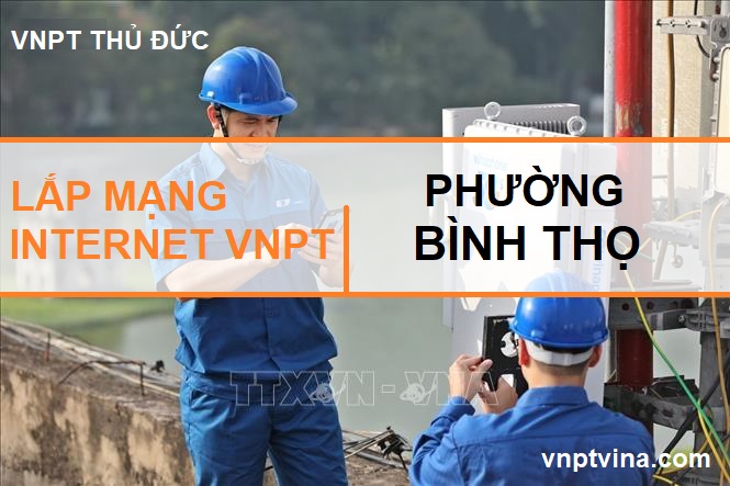 lắp mạng internet VNPT phường Bình Thọ quận Thủ Đức