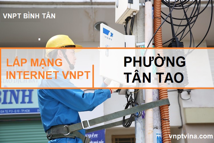 lắp mạng internet VNPT phường Tân Tạo quận Bình Tân