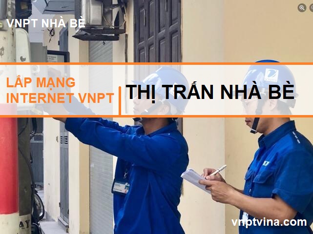 lắp mạng internet VNPT thị trấn nhà bè - huyện Nhà Bè