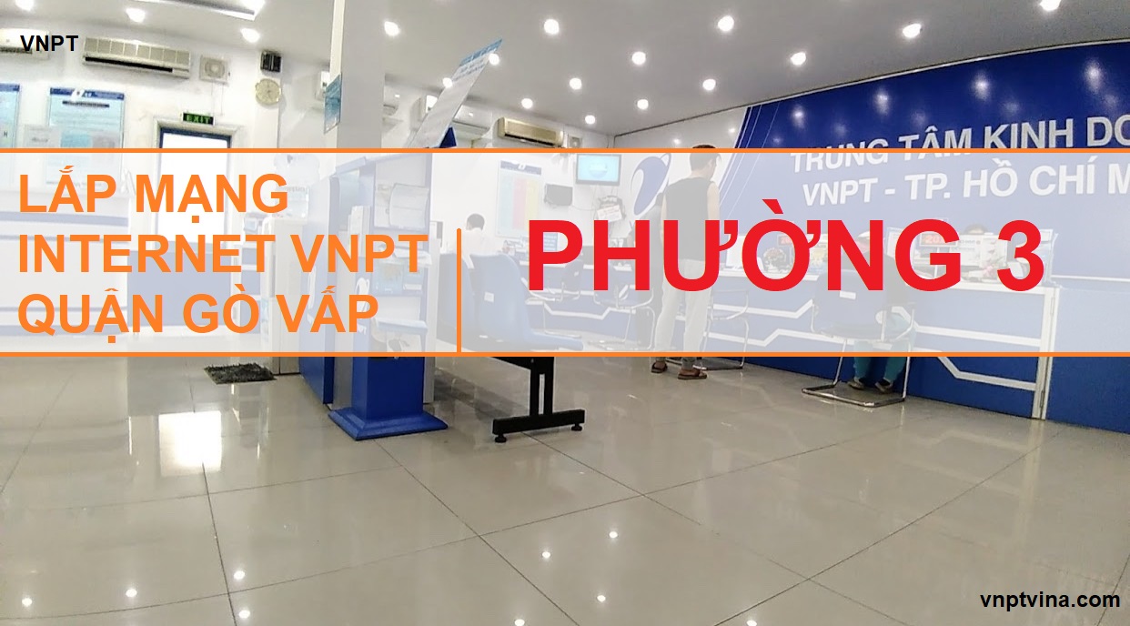 lắp mạng wifi VNPT phường 3 quận gò vấp TPHCM