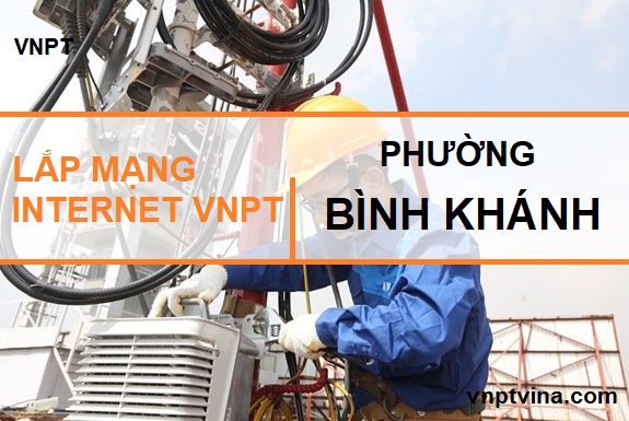 đăng ký lắp mạng internet VNPT phường Bình Khánh quận 2 TPHCM